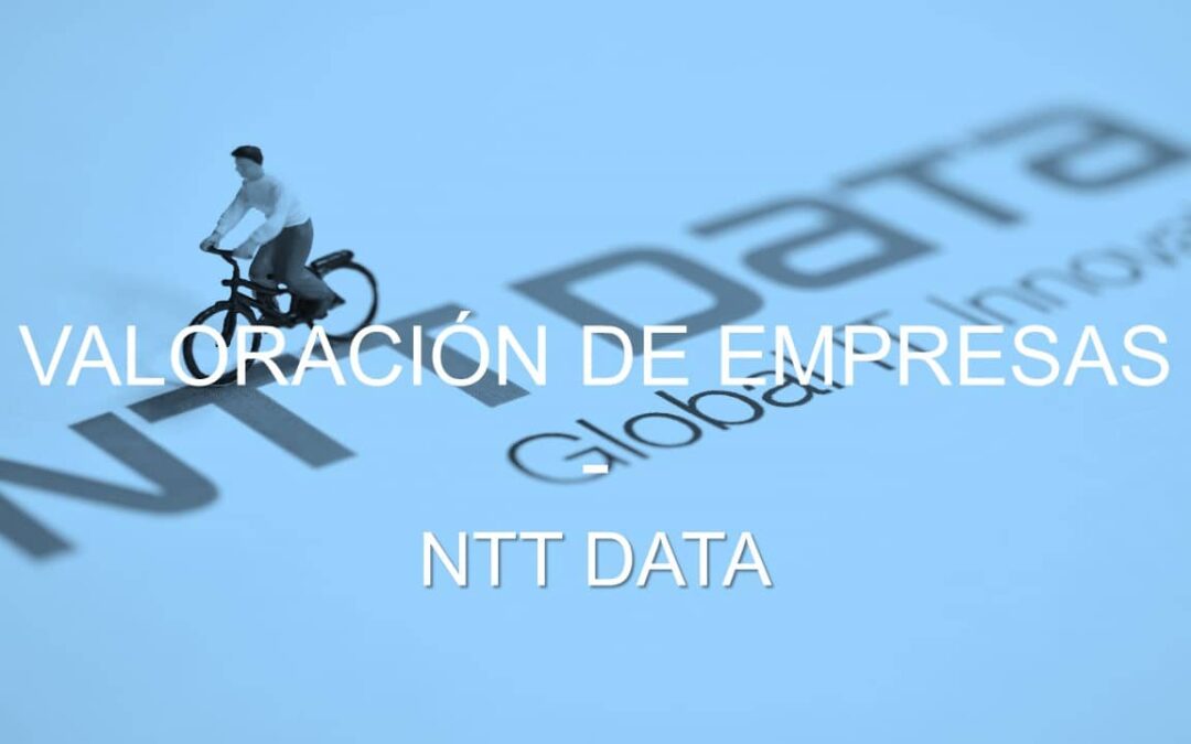 VALORACIÓN DE LA JAPONESA NTT DATA