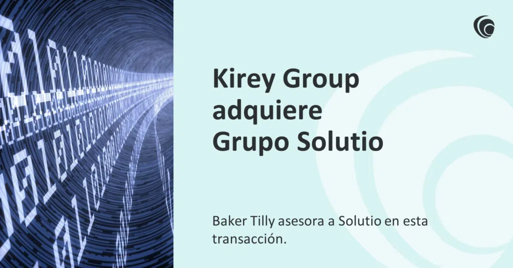 Baker Tilly advises Solutio Outsourcing on its sale to Kirey Group Solutio sold to Kirey