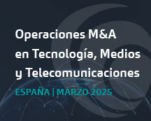 Panorama de M&A en Tecnología, Medios y Telecomunicaciones en España – Marzo 2025