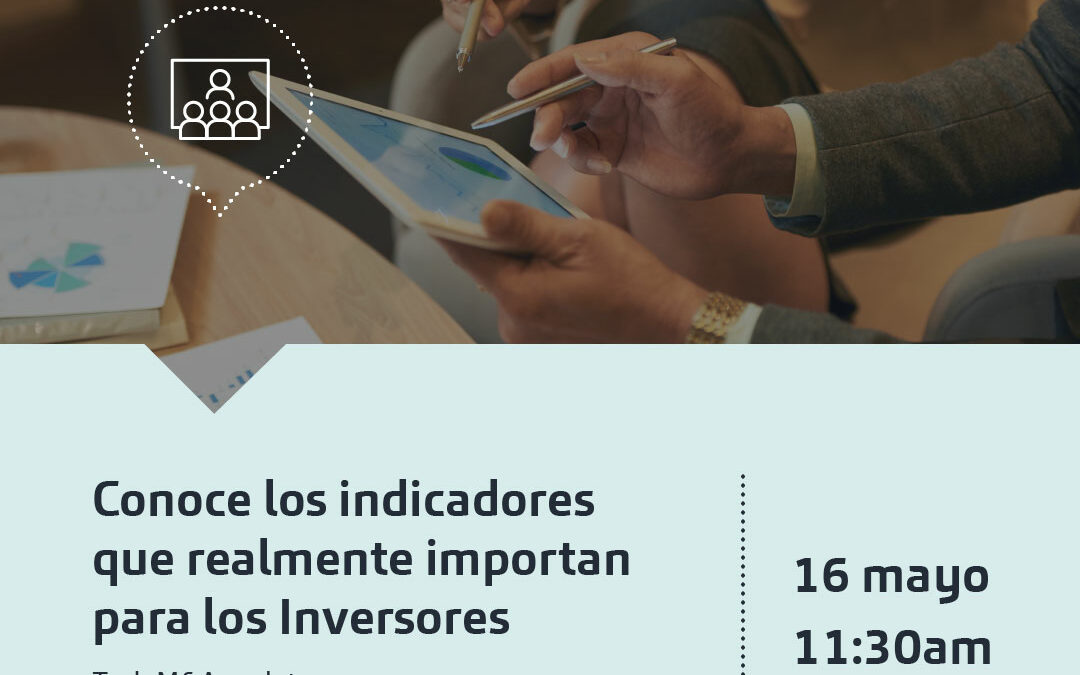 Webinar | Conoce los indicadores que realmente importan a los inversores
