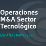 Principales operaciones del sector Tech M&A y dinámica del venture capital | Análisis de mayo 2025