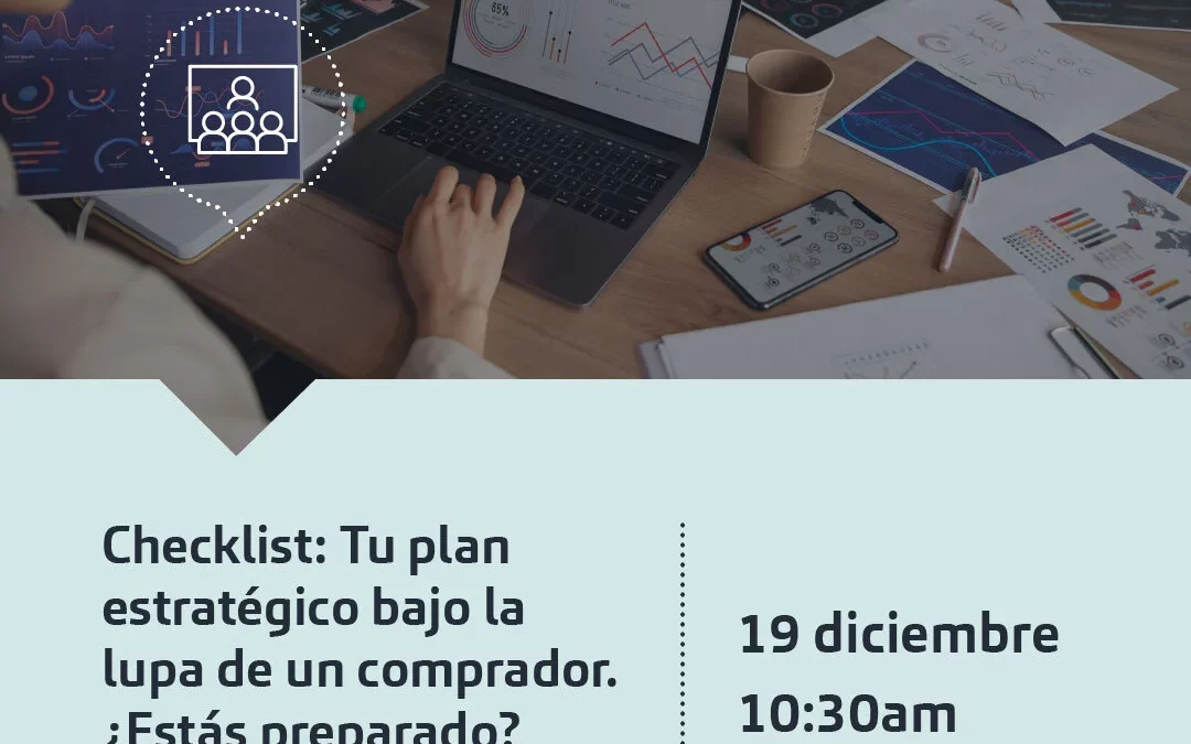 Webinar | Checklist para Exit Readiness: Tu plan estratégico bajo la lupa de un comprador: ¿estás preparado?