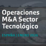 Situación del M&A tecnológico en España | Análisis Enero 2026 operaciones m&a enero