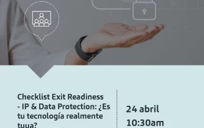Home Webinar | Checklist Exit Readiness – IP & Data Protection: ¿Es tu tecnología realmente tuya?