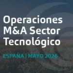 Situación del M&A tecnológico en España | Análisis Mayo 2026