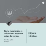 Webinar | Cómo maximizar el valor de tu empresa antes de vender webinar junio cuadrada
