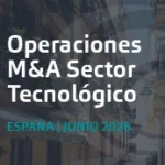 Operaciones de M&A tecnológico destacadas en España | Análisis Junio 2026 operaciones m&a junio