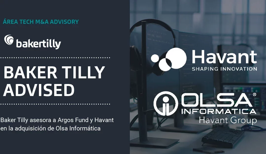 Baker Tilly advises Argos Fund and Havant on the acquisition of Olsa Informática