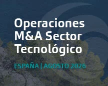 Operaciones de M&A tecnológico destacadas en España | Análisis Agosto 2026
